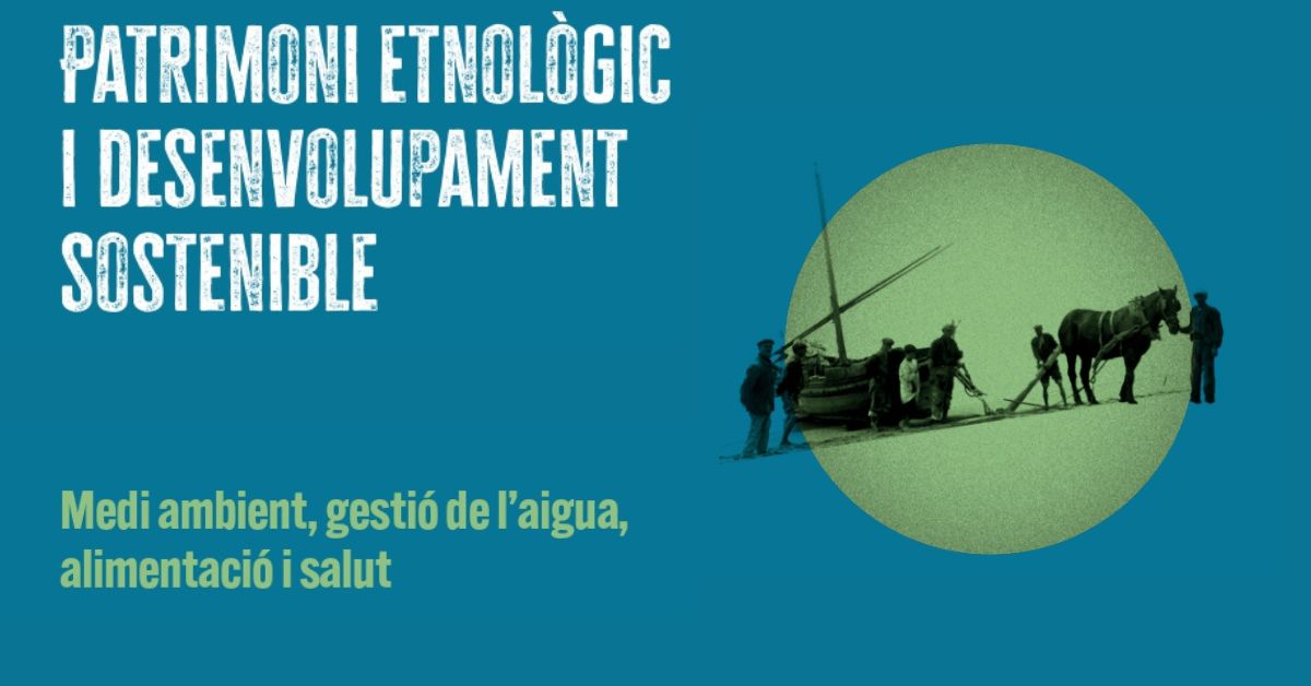 el museu d'arenys organitza una jornada sobre patrimoni etnolgic i desenvolupament sostenible