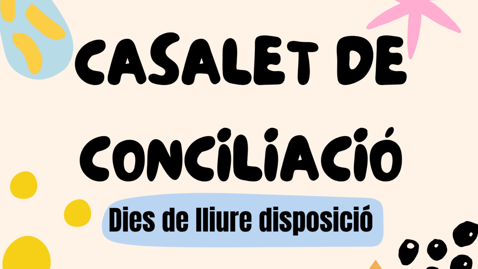 l'ajuntament organitza un casalet gratu�t per al dia de lliure disposici� del 30 d�abril